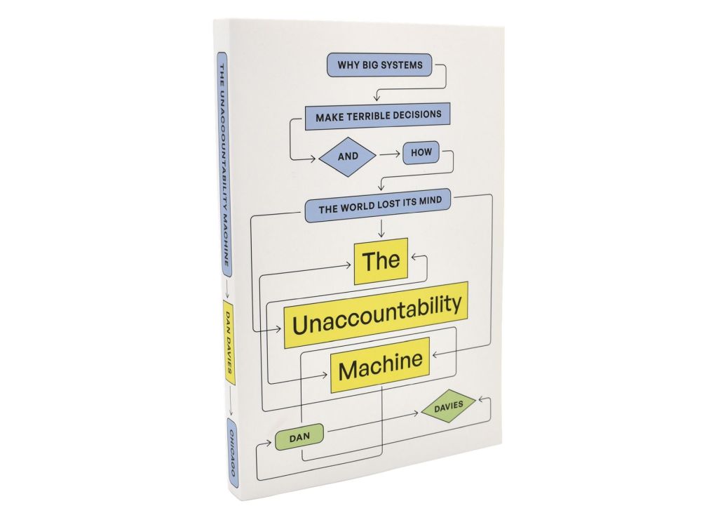 Book cover of 'The Unaccountability Machine' by Dan Davies featuring flowchart graphics explaining decision-making processes.